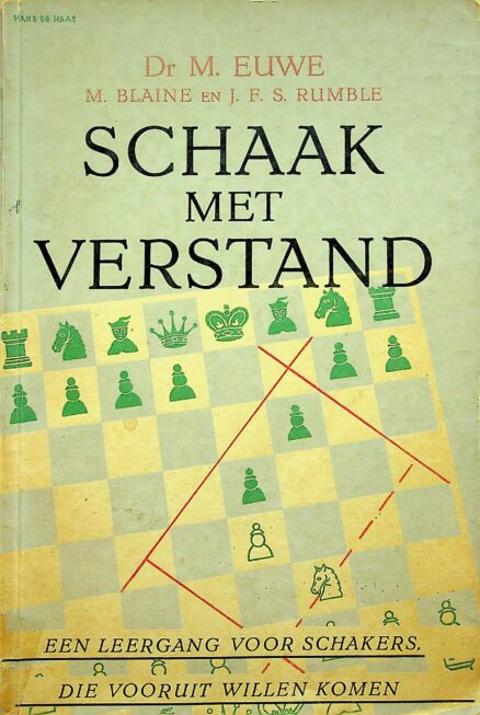 SCHAAK MET VERSTAND. een leergang voor schakers die vooruit willen komen